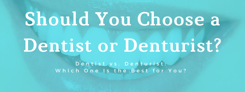 should you choose a dentist or a denturist image