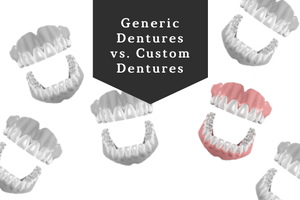 generic dentures vs custom dentures image